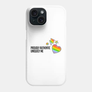 Proudly Authentic, Uniquely Me Phone Case