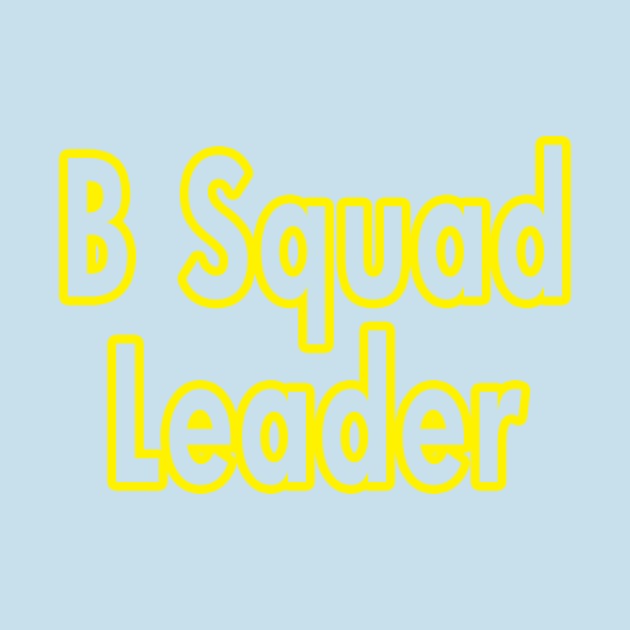 B-Squad Leader by DesignDLW