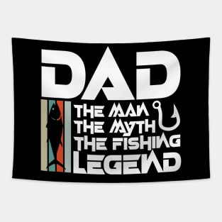 Dad the man the myth the fishing legend Tapestry