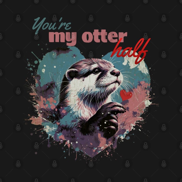 Otter and love, adorable animals, otters lovers, Otter and sweet heart, You're my otter half, animal in love, love quote by Collagedream