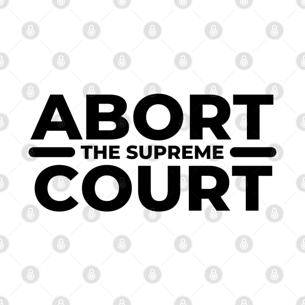 Abort The Supreme Court by TJWDraws