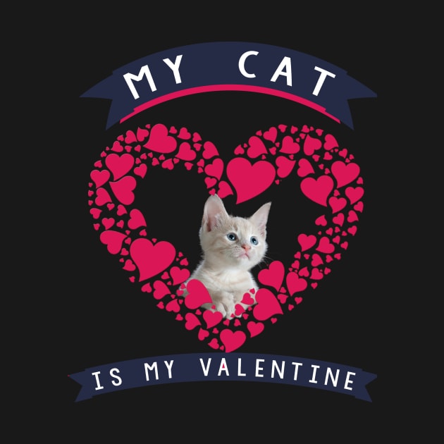 My Cat Is My Valentine Lovely Cat Happy Valentine's Day by Fersan