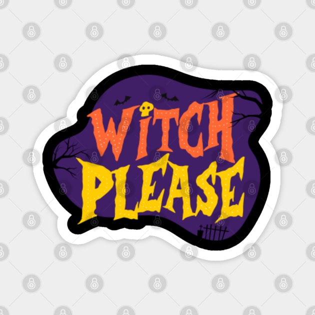 Witch Please Magnet by JabsCreative