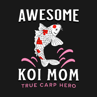 Awesome Koi Mom Carp Hero T-Shirt