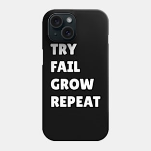 Try Fail Grow Repeat Phone Case