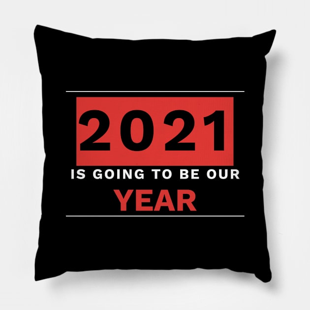 2021 Is going to be our year Pillow by AdriaStore1