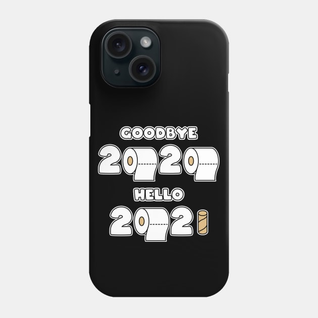 Goodbye 2020 - Hello 2021 - Toilet Paper Rolls Phone Case by lemontee