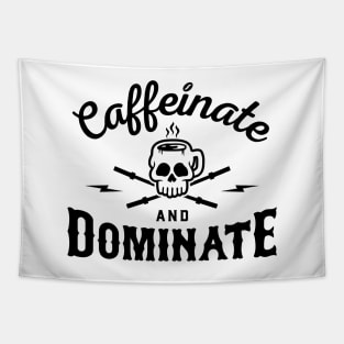 Caffeinate And Dominate v2 Tapestry