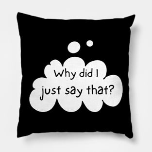 Why did I just say that? Pillow