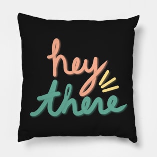 Hey there pink blue and yellow lettering Pillow