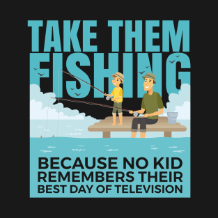 Take them fishing fun design. T-Shirt