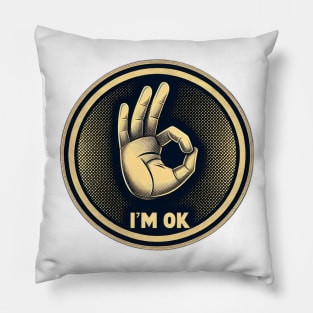 im ok Pillow