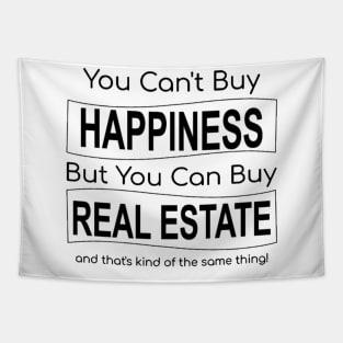 You Can't Buy Happiness But You Can Buy Real Estate Tapestry