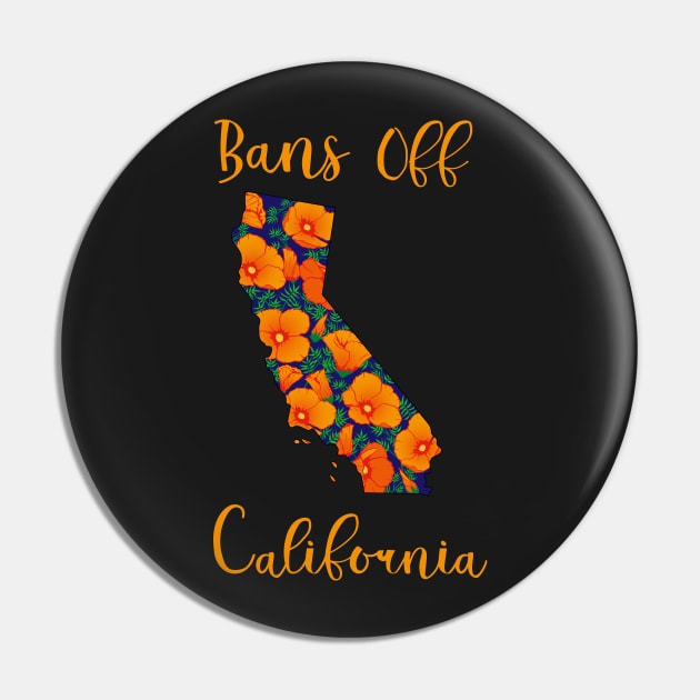 Bans Off California Pin by ziafrazier