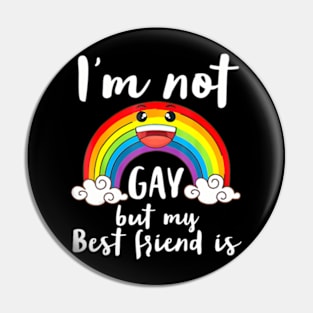 I'm Not Gay But My Best Friend Is LGBT Month Accept Support Pin