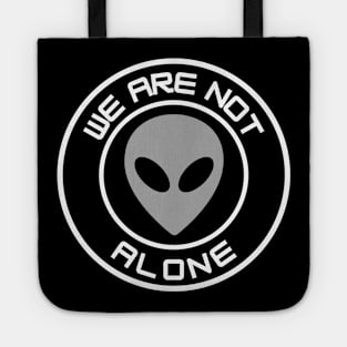 We Are Not Alone - gray alien Tote