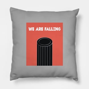 WE ARE FALLING Pillow