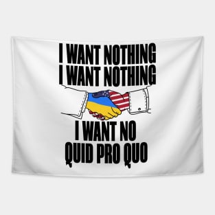 I want no quid pro quo Tapestry