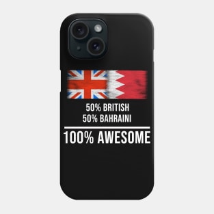 50% British 50% Bahraini 100% Awesome - Gift for Bahraini Heritage From Bahrain Phone Case