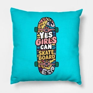 Yes Girls Can Skateboard Pillow