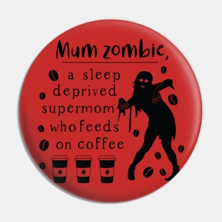 Halloween Mum zombie a sleep deprived Pin