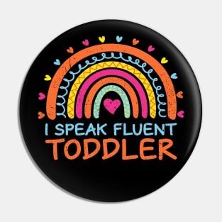 I Speak Fluent Toddler Daycare Provider Rainbow PreK Teacher Pin