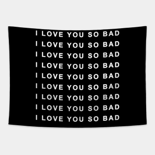 i love you so bad Tapestry