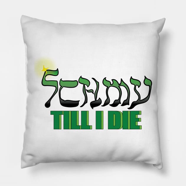 SCHMY till I die Pillow by CreatureCulture