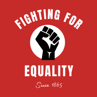 Fighting For Equality T-Shirt