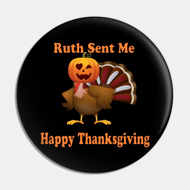 ruth sent me to say happy thanksgivings & halloween funny gift for men and women Pin by NaniMc