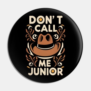 Don't Call Me Junior - Fedora - Adventure Pin