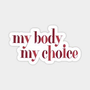 My Body, My Choice Magnet