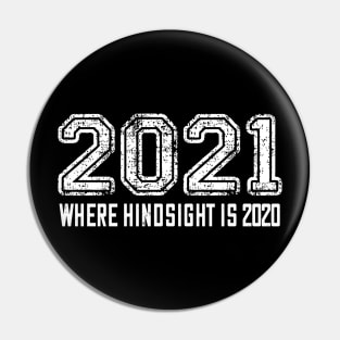 2021 Where Hindsight is 2020 Pin