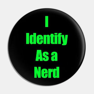 I identify as a nerd Pin