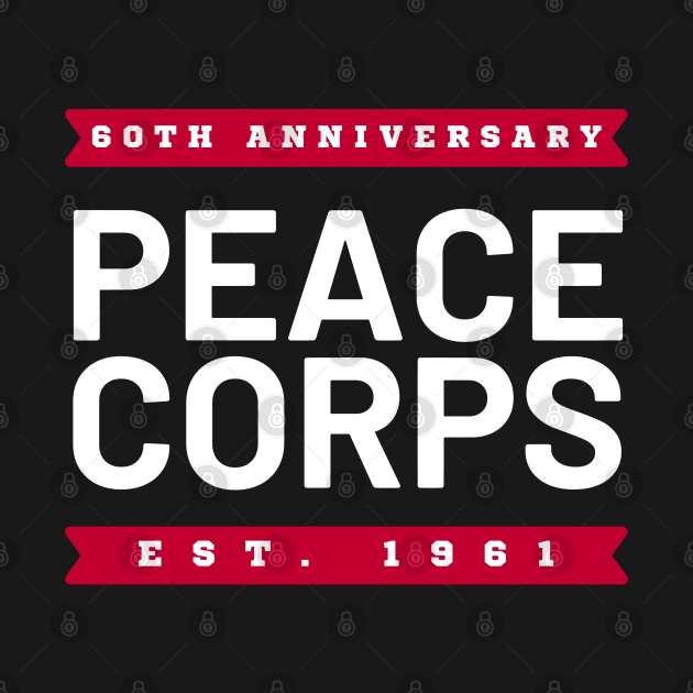 Peace Corps 60th Anniversary (Est. 1961) by e s p y
