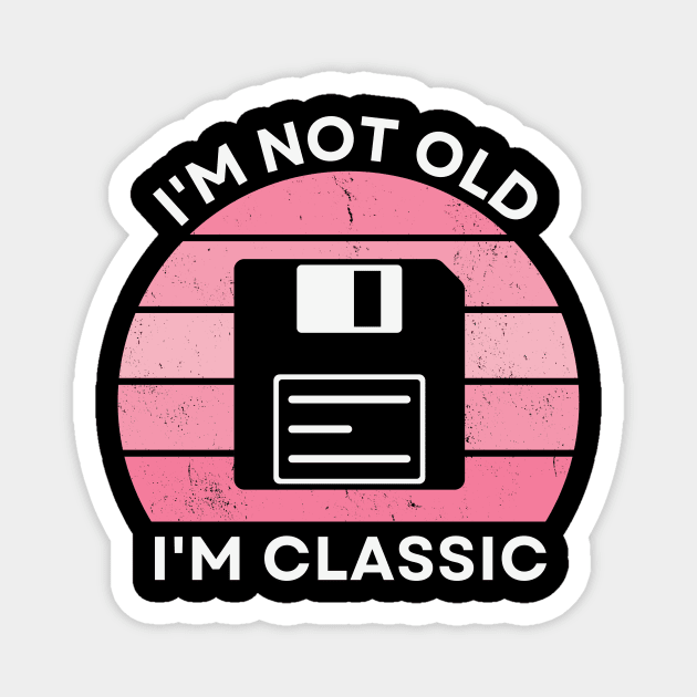 I'm not old, I'm Classic | Floppy | Retro Hardware | Vintage Sunset | Gamer girl | '80s '90s Video Gaming Magnet by octoplatypusclothing@gmail.com