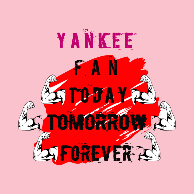 yankee fan today tomorrow forever by Anisriko