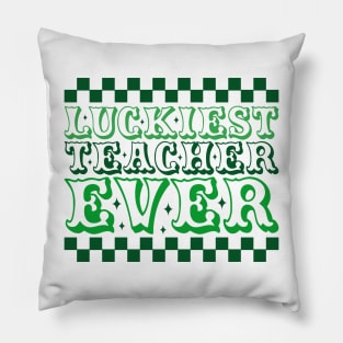 Luckiest Teacher Ever Pillow