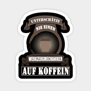 Werkzeugmechaniker Werkzeugmacher Spruch Kaffee Magnet