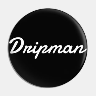 Dripman Pin