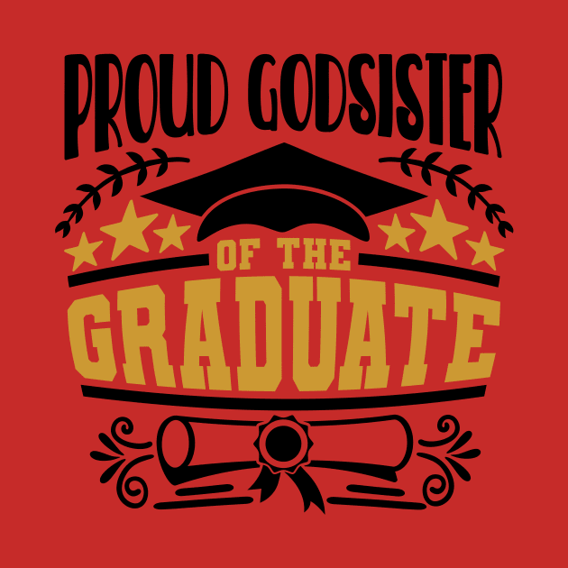 Proud Godsister Of The Graduate Graduation Gift by PurefireDesigns