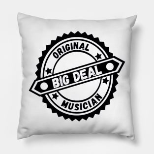 Big Deal Original Musician Pillow