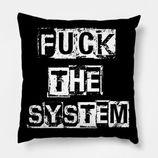 fuck the system Pillow