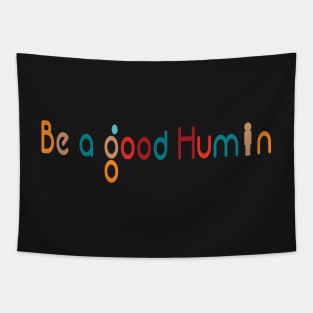 Be a Good Human -Retro kindness Tapestry