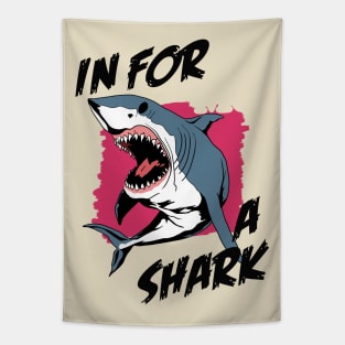 In For A Shark | Funny Pun Quote For Shark Lover Tapestry