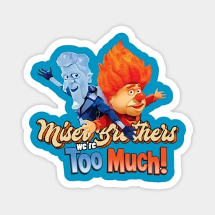 Miser Brother || We're Much ! Magnet