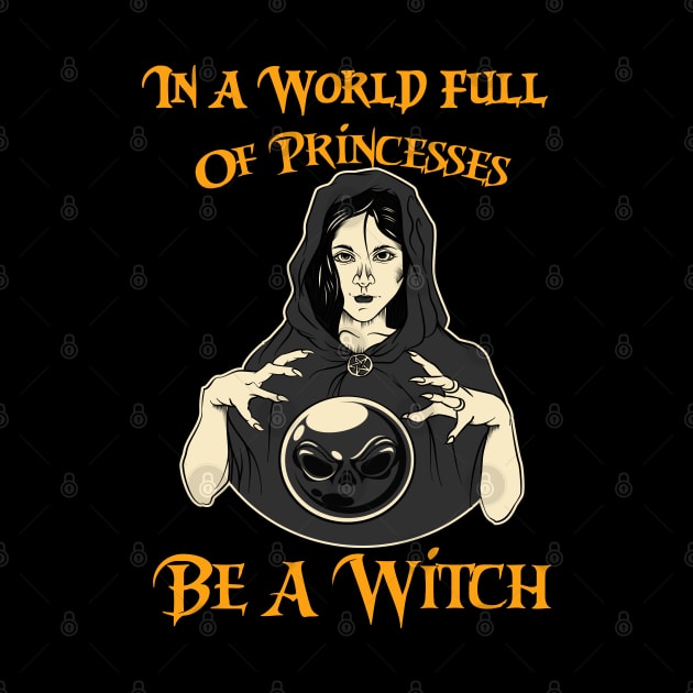 In A World Full Of Princesses Be A Witch by kevenwal