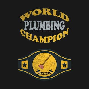 Plumbing World Champion T-Shirt