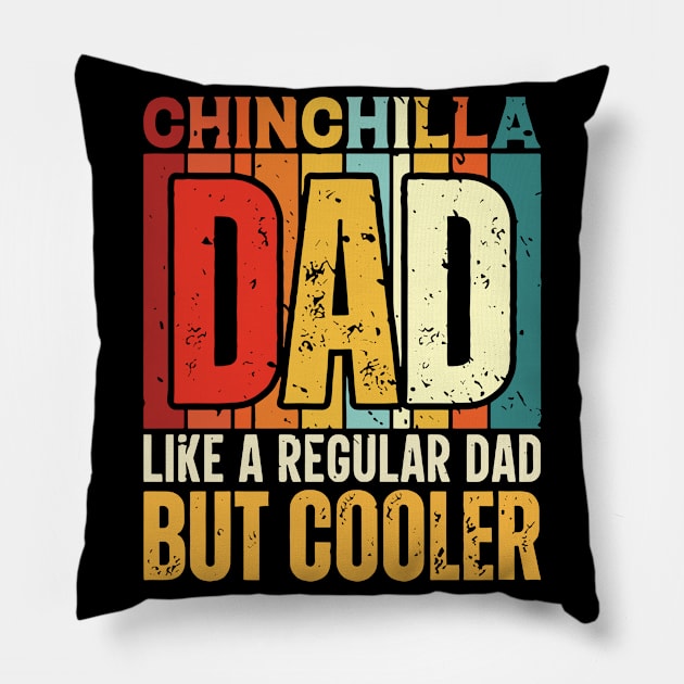 chinchilla Dad Like a Regular Dad but Cooler Design for Fathers day Pillow by rhazi mode plagget