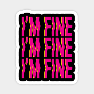 I'm Fine Magnet